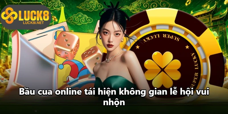 Bầu cua online tái hiện không gian lễ hội vui nhộn Bầu cua online tái hiện không gian lễ hội vui nhộn