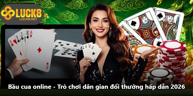 Bầu Cua Online - Trò Chơi Dân Gian Đổi Thưởng Hấp Dẫn 2026