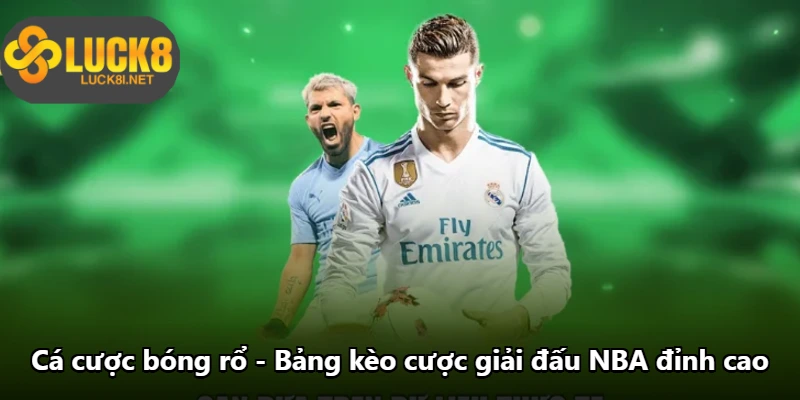 Cá Cược Bóng Rổ - Bảng Kèo Cược Giải Đấu NBA Đỉnh Cao
