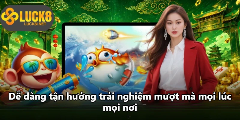 Dễ dàng tận hưởng trải nghiệm mượt mà mọi lúc mọi nơi Dễ dàng tận hưởng trải nghiệm mượt mà mọi lúc mọi nơi