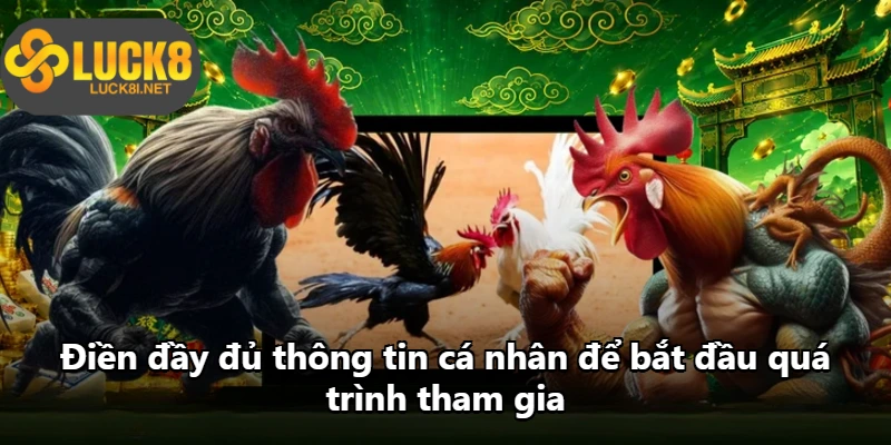 Điền đầy đủ thông tin cá nhân để bắt đầu quá trình tham gia