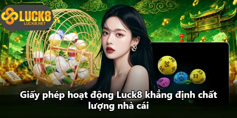 Giấy phép hoạt động Luck8 khẳng định chất lượng nhà cái Giấy phép hoạt động Luck8 khẳng định chất lượng nhà cái
