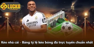 Kèo Nhà Cái - Bảng Tỷ Lệ Kèo Bóng Đá Trực Tuyến Chuẩn Nhất