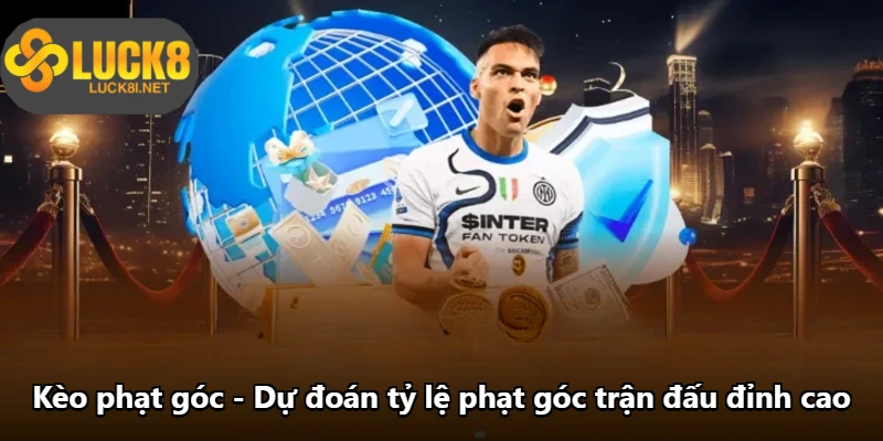 Kèo Phạt Góc - Dự Đoán Tỷ Lệ Phạt Góc Trận Đấu Đỉnh Cao
