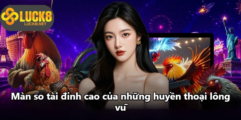Màn so tài đỉnh cao của những huyền thoại lông vũ Màn so tài đỉnh cao của những huyền thoại lông vũ
