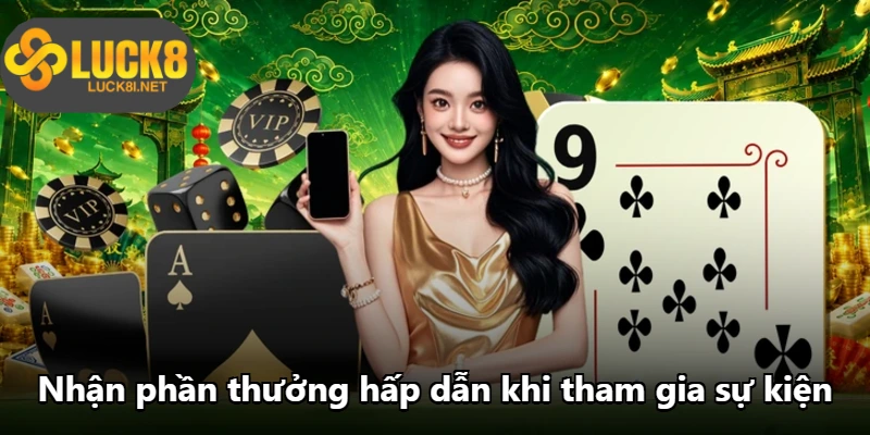 Nhiều phần thưởng hấp dẫn tại khuyến mãi luck8