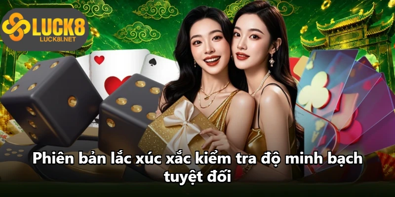 Phiên bản lắc xúc xắc kiểm tra độ minh bạch tuyệt đối Phiên bản lắc xúc xắc kiểm tra độ minh bạch tuyệt đối