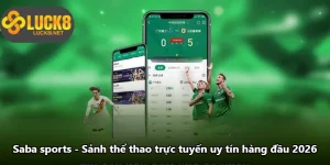 Saba Sports - Sảnh Thể Thao Trực Tuyến Uy Tín Hàng Đầu 2026