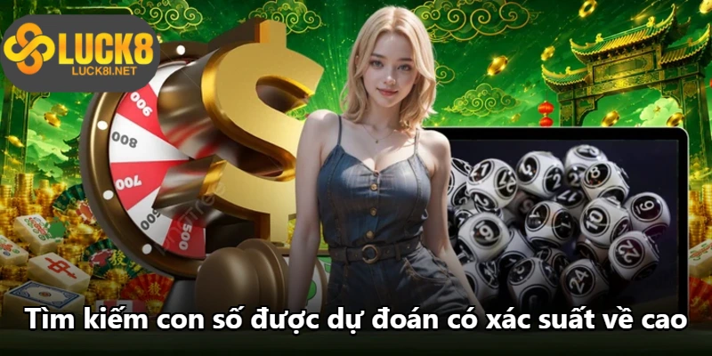 Tìm kiếm con số được dự đoán có xác suất về cao
