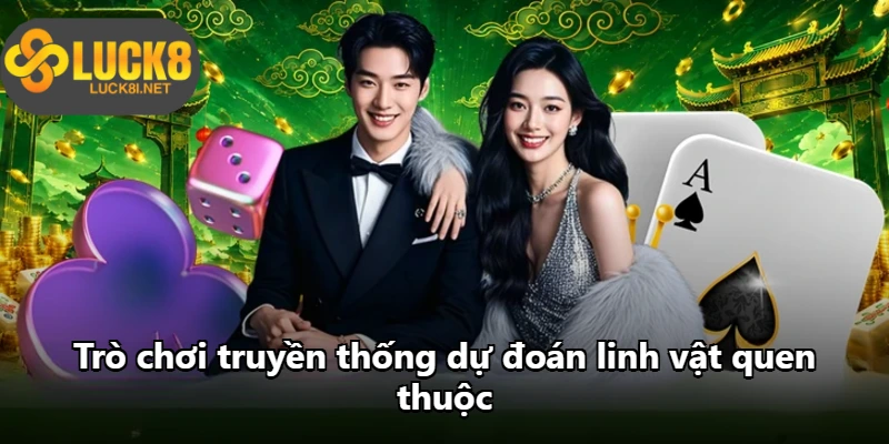 Trò chơi truyền thống dự đoán linh vật quen thuộc Trò chơi truyền thống dự đoán linh vật quen thuộc