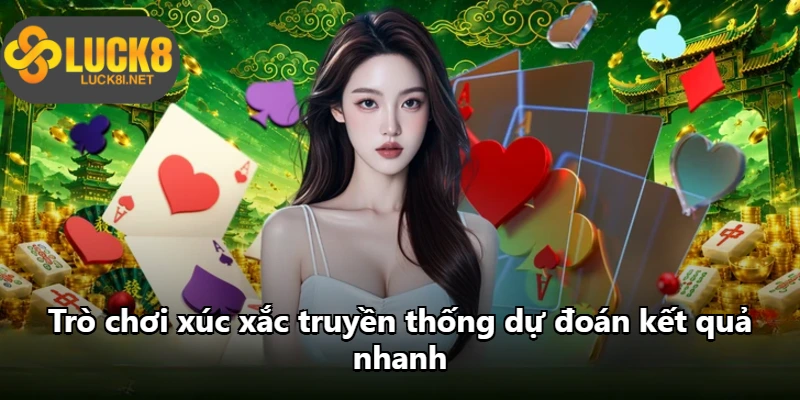 Trò chơi xúc xắc truyền thống dự đoán kết quả nhanh