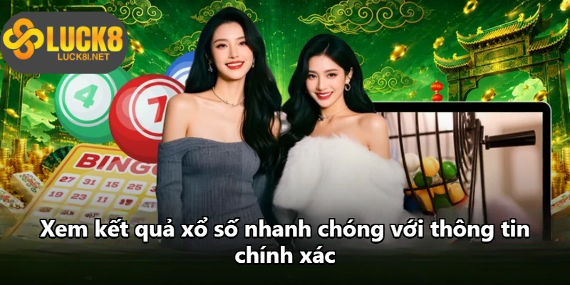 Xem kết quả xổ số nhanh chóng với thông tin chính xác